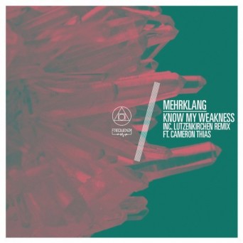 Mehrklang & Cameron Thias – Know My Weakness