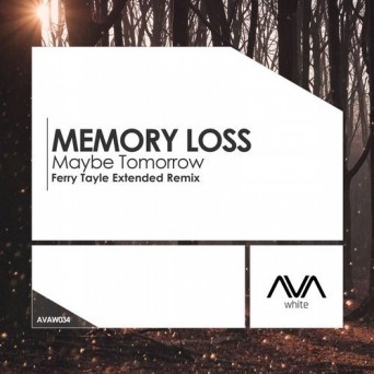Memory Loss – Maybe Tomorrow (Ferry Tayle Remix)