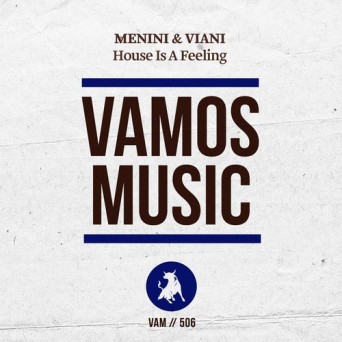 Menini & Viani – House is a Feeling
