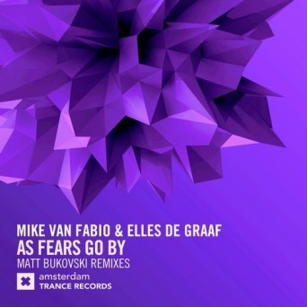 Mike Van Fabio & Elles De Graaf – As Fears Go By (Matt Bukovski Remixes)