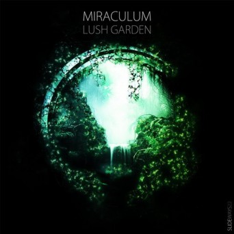 Miraculum – Lush Garden