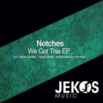 Notches – We Got This