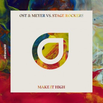 Ost & Meyer vs. Stage Rockers – Make It High