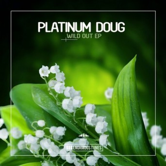 Platinum Doug – Wild out EP