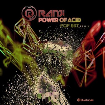 Ranji – Power of Acid (Pop Art Remix)