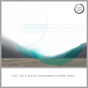 Riky Ild & Giulio Chiaramonti – Who Sleep