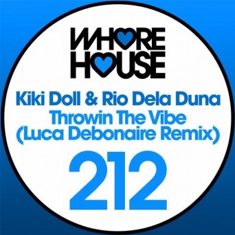 Kiki Doll & Rio Dela Duna – Throwin The Vibe (Luca Debonaire Remix)