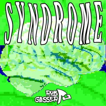 Rob Gasser – Syndrome EP