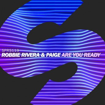 Robbie Rivera & Paige – Are You Ready