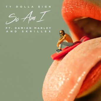 Skrillex – So Am I (feat. Damian Marley & Ty Dolla $ign)