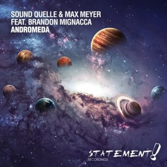 Sound Quelle & Max Meyer ft. Brandon Mignacca – Andromeda
