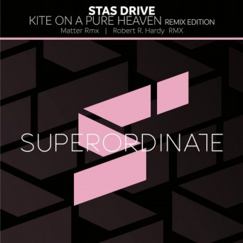 Stas Drive – Kite on a Pure Heaven (Remix Edition)