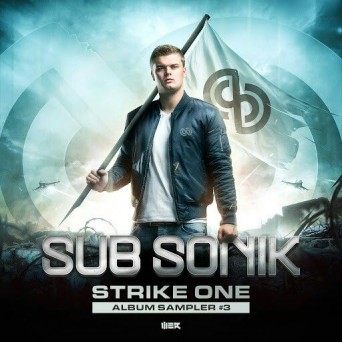Sub Sonik, Outbreak & Digital Punk – Strike One – Album Sampler #3