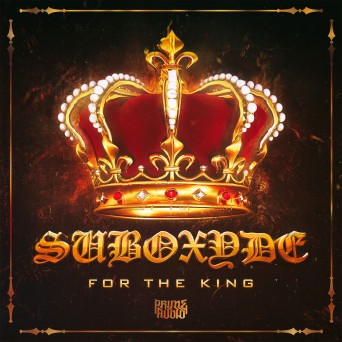 SubOxyde – For The King!