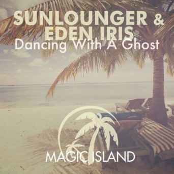 Sunlounger & Eden Iris – Dancing With a Ghost