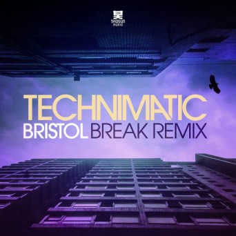 Technimatic – Bristol (Break Remix)