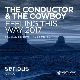 The Conductor & The Cowboy – Feeling This Way 2017