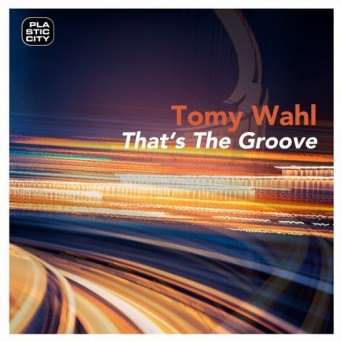 Tomy Wahl – That’s the Groove