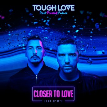 Tough Love & A*M*E – Closer To Love