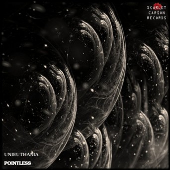 Unieuthania – Pointless