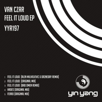 Van Czar – Feel It Loud EP