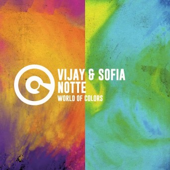 Vijay & Sofia Zlatko & Notte – World of Colors