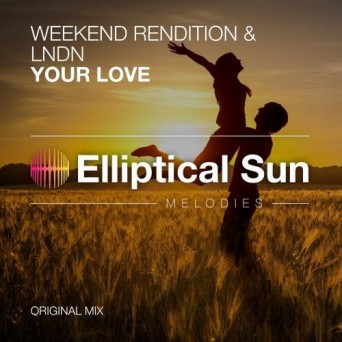 Weekend Rendition & LNDN – Your Love