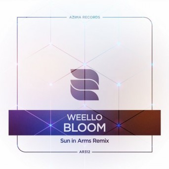 Weello – Bloom (Sun In Arms Remix)