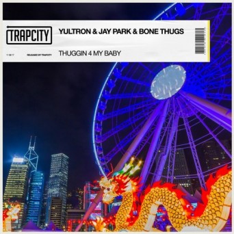 Yultron & Jay Park & Bone Thugs – Thuggin 4 My Baby