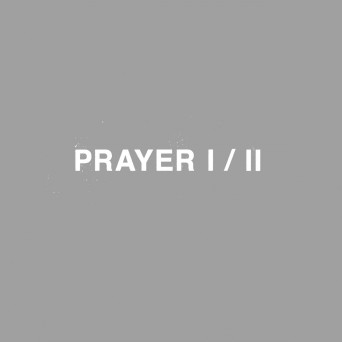 Prayer – PRAYER I / II