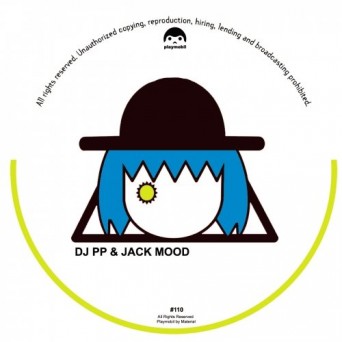 DJ PP, Jack Mood – BREAKING YOUR HIPS EP