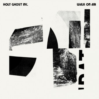 Holy Ghost Inc – Walk on Air