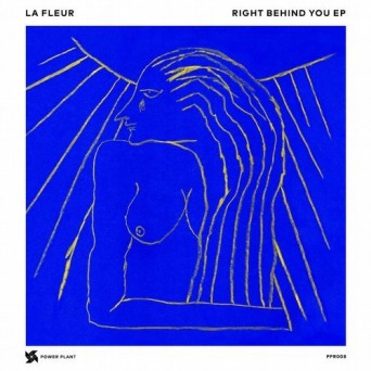 La Fleur – Right Behind You EP
