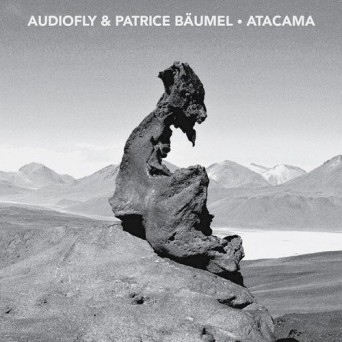Audiofly & Patrice Baumel – Atacama EP