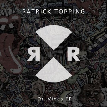 Patrick Topping – Dr. Vibes EP