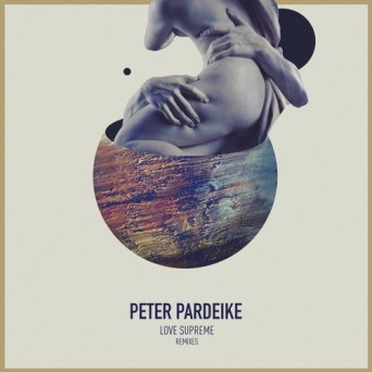 Peter Pardeike – Love Supreme Remixes