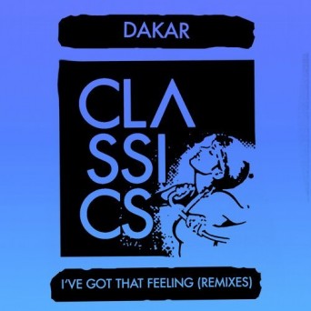 Dakar – I’ve Got That Feeling (Remixes)