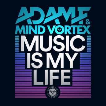 Adam F & Mind Vortex – Music Is My Life