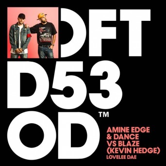 Amine Edge & DANCE & Blaze (Kevin Hedge) – Lovelee Dae