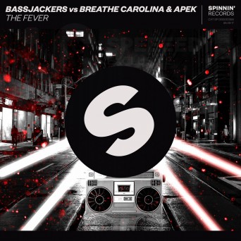 Bassjackers vs. Breathe Carolina & Apek – The Fever