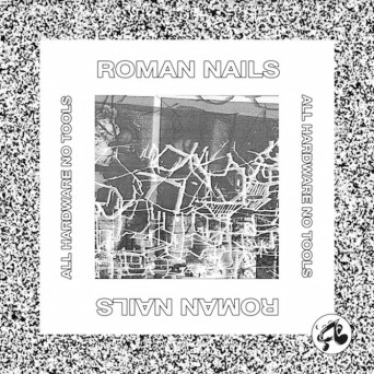 Roman Nails – All Hardware No Tools