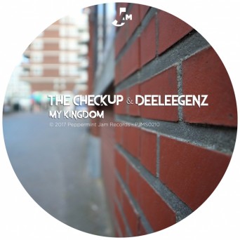 The Checkup & Deeleegenz – My Kingdom