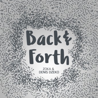 Zoka & Denis Dzeko – Back & Forth