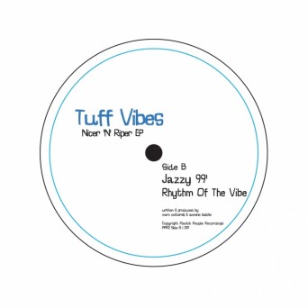 Tuff Vibes – Nicer N Riper EP