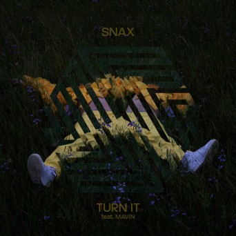 SNAX – Turn It (feat. Mavin)