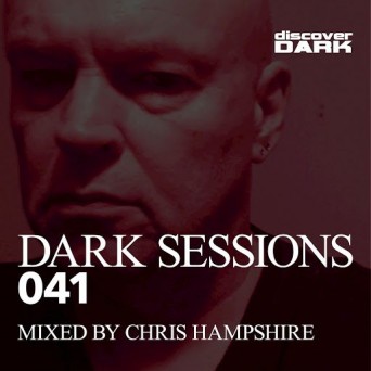 Chris Hampshire – Dark Sessions 041
