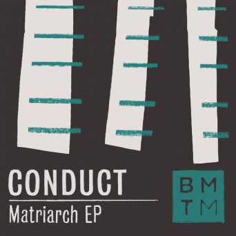 Conduct – Matriarch EP