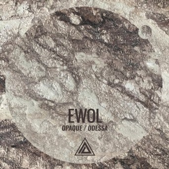 Ewol – Opaque / Odessa
