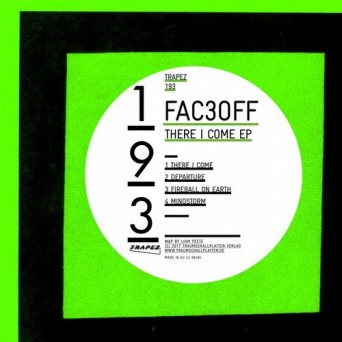 Fac3Off – There I Come EP