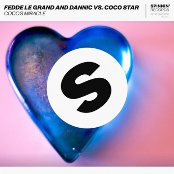 Fedde Le Grand & Dannic vs. Coco Star – Coco’s Miracle